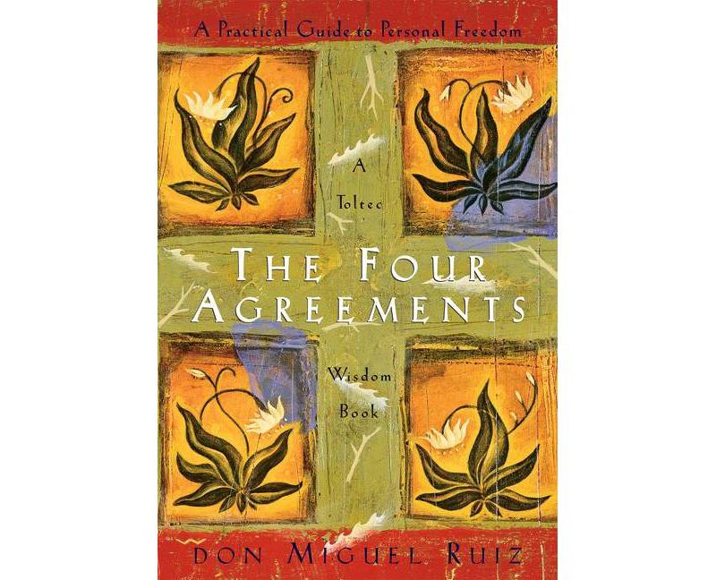 The Four Agreements - (Toltec Wisdom) by Don Miguel Ruiz & Janet Mills (Paperback)