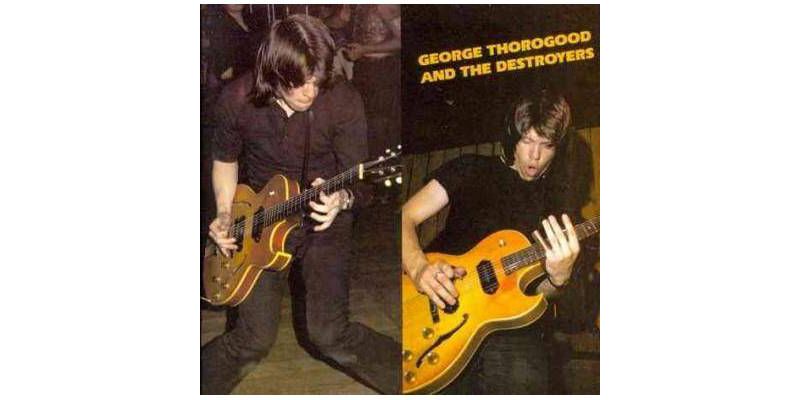 George Thorogood & The Destroyers - George Thorogood And The Destroyers (CD)