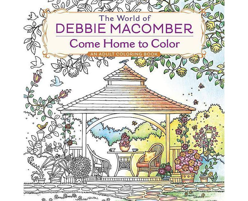 The World of Debbie Macomber: Come Home To Color 04/26/2016 (Paperback)