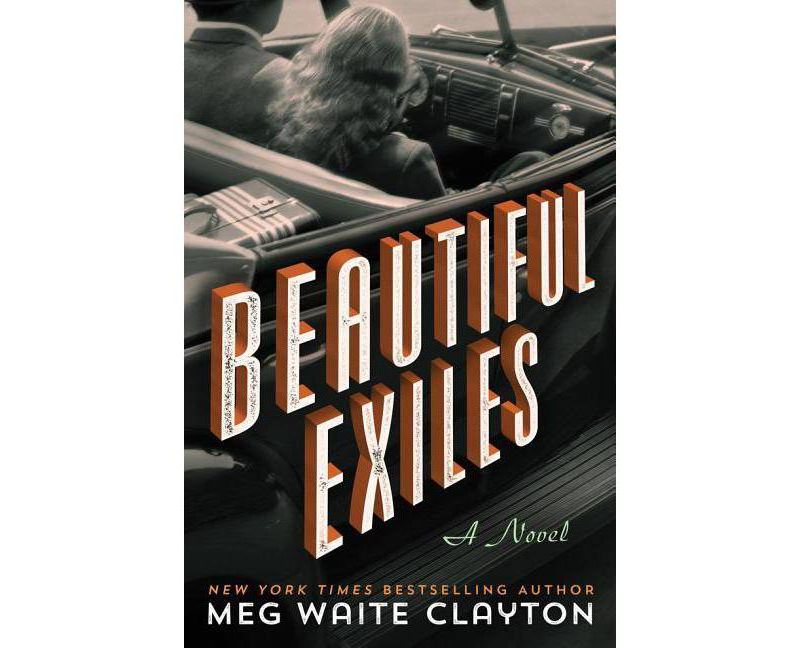 Beautiful Exiles - by  Meg Waite Clayton (Paperback)