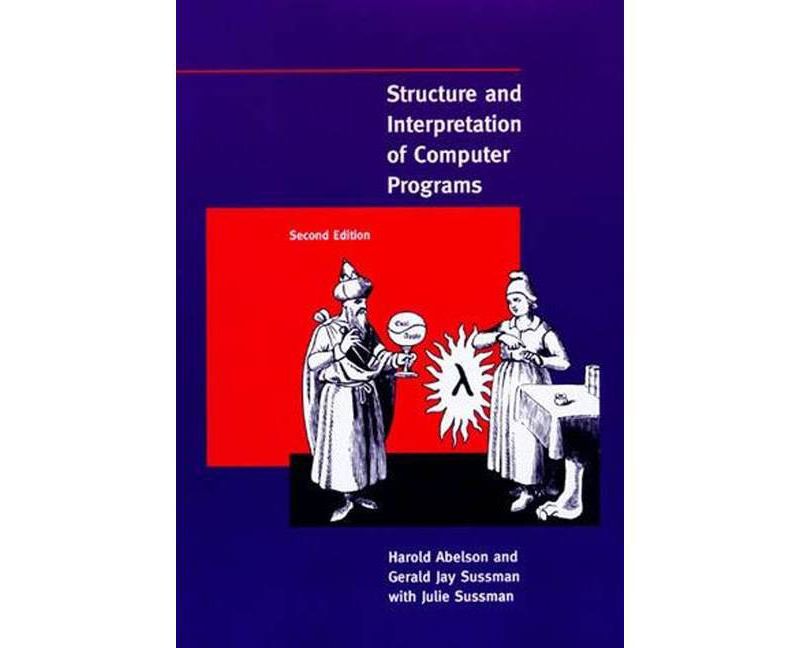 Structure and Interpretation of Computer Programs - (Mit Electrical Engineering and Computer Science) 2nd Edition (Paperback)