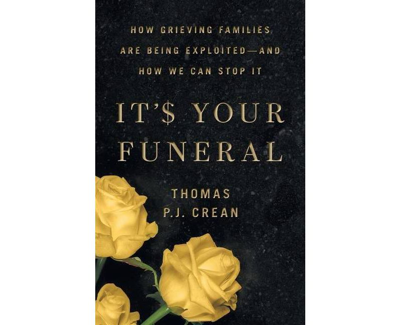 It's Your Funeral - by  Thomas P J Crean (Paperback)
