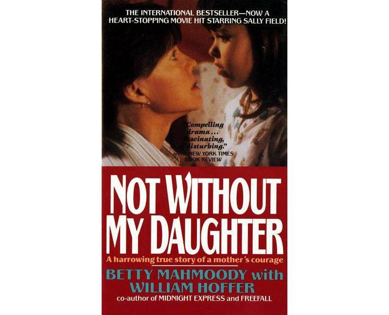 Not Without My Daughter - by  Betty Mahmoody & William Hoffer (Paperback)