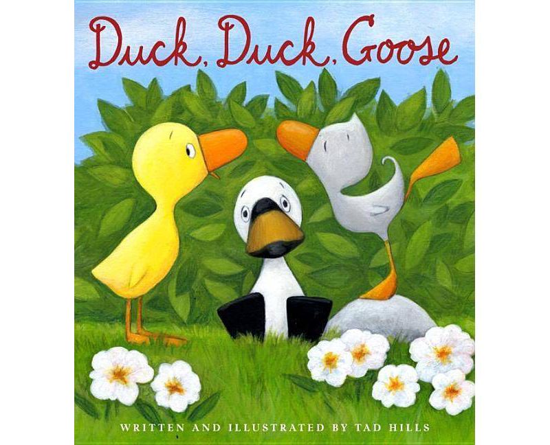Duck, Duck, Goose - (Duck & Goose) by  Tad Hills (Hardcover)