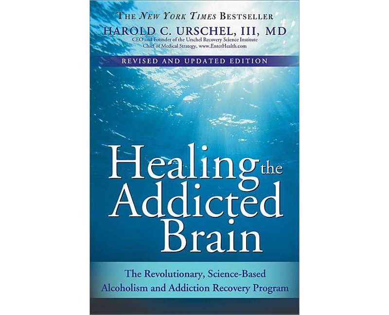 Healing the Addicted Brain - by  Harold Urschel (Paperback)