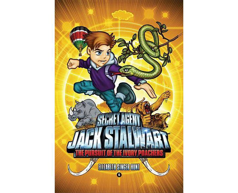 Secret Agent Jack Stalwart: Book 6: The Pursuit of the Ivory Poachers: Kenya - by  Elizabeth Singer Hunt (Paperback)