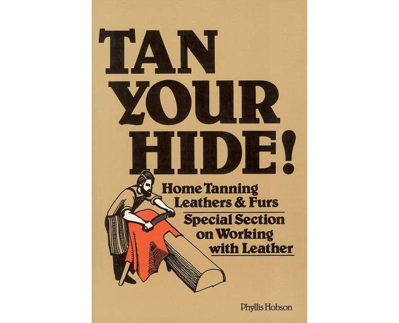 Tan Your Hide! - by  Phyllis Hobson (Paperback)